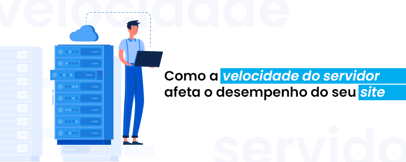 Como a velocidade do servidor afeta o desempenho do seu site